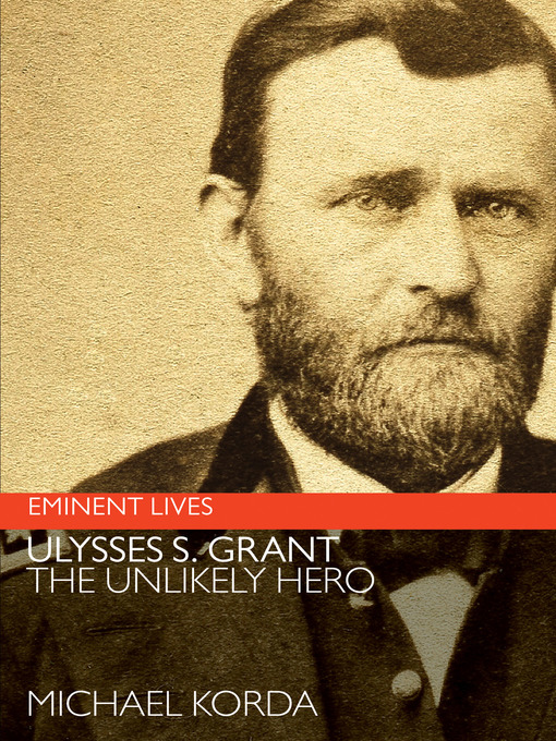Title details for Ulysses S. Grant by Michael Korda - Available